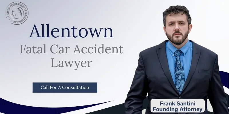 Best Fatal Car Accident Lawyer In Allentown